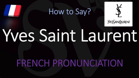 yves saint laurent pronunciation|yves saint laurent pronunciation french.